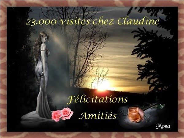 Cadeau pour mon amie Claudine - 23.000 visites